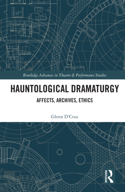 Hauntological Dramaturgy : Affects, Archives, Ethics, PDF eBook