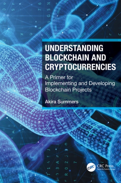 Understanding Blockchain and Cryptocurrencies : A Primer for Implementing and Developing Blockchain Projects, PDF eBook