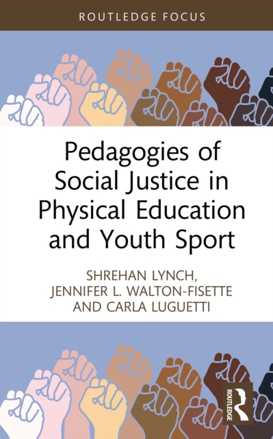Pedagogies of Social Justice in Physical Education and Youth Sport, EPUB eBook