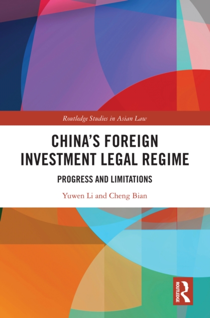 China's Foreign Investment Legal Regime : Progress and Limitations, EPUB eBook