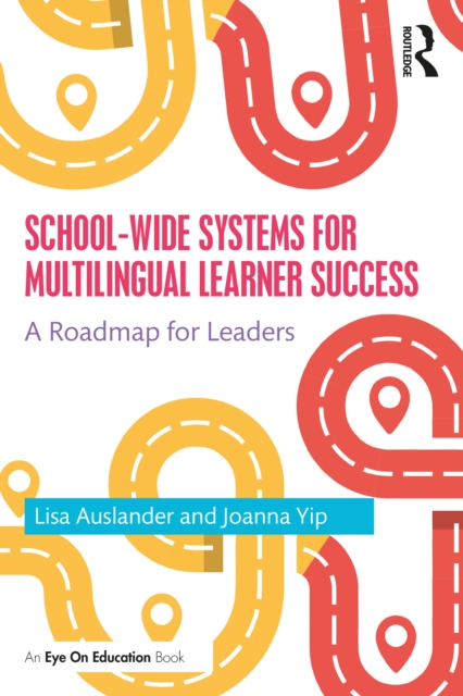 School-wide Systems for Multilingual Learner Success : A Roadmap for Leaders, EPUB eBook