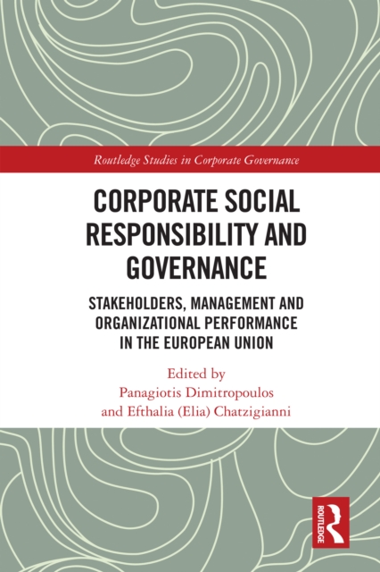 Corporate Social Responsibility and Governance : Stakeholders, Management and Organizational Performance in the European Union, PDF eBook