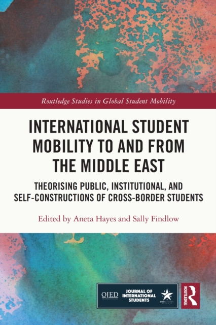 International Student Mobility to and from the Middle East : Theorising Public, Institutional, and Self-Constructions of Cross-Border Students, EPUB eBook