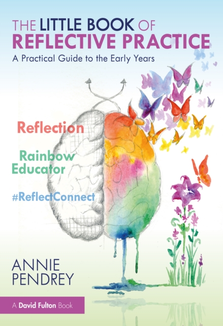The Little Book of Reflective Practice : A Practical Guide to the Early Years, EPUB eBook