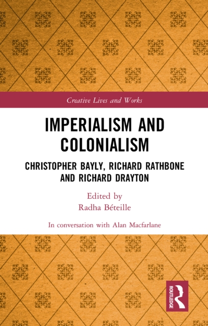 Imperialism and Colonialism : Christopher Bayly, Richard Rathbone and Richard Drayton, EPUB eBook