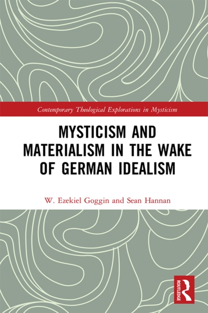 Mysticism and Materialism in the Wake of German Idealism, PDF eBook
