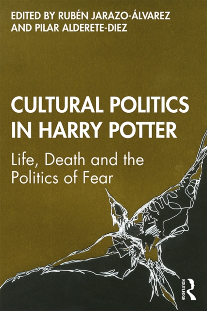 Cultural Politics in Harry Potter : Life, Death and the Politics of Fear, EPUB eBook