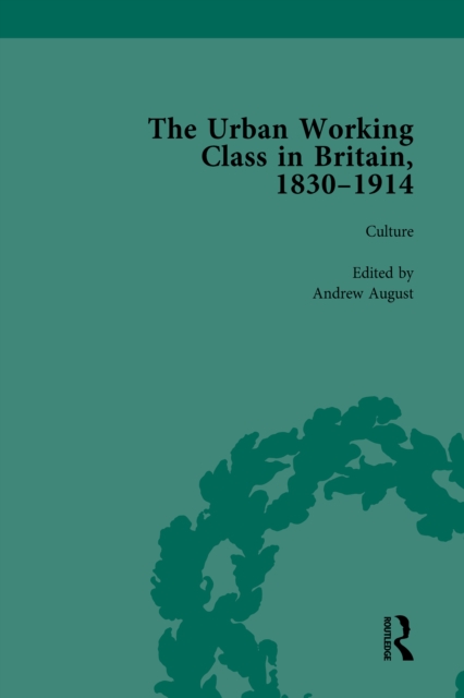 The Urban Working Class in Britain, 1830-1914 Vol 3, EPUB eBook