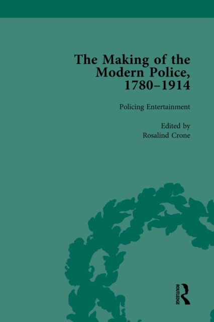 The Making of the Modern Police, 1780-1914, Part II vol 4, PDF eBook