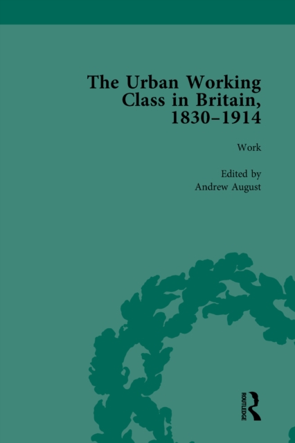 The Urban Working Class in Britain, 1830-1914 Vol 2, PDF eBook