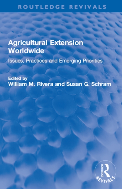 Agricultural Extension Worldwide : Issues, Practices and Emerging Priorities, EPUB eBook