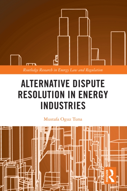 Alternative Dispute Resolution in Energy Industries, EPUB eBook