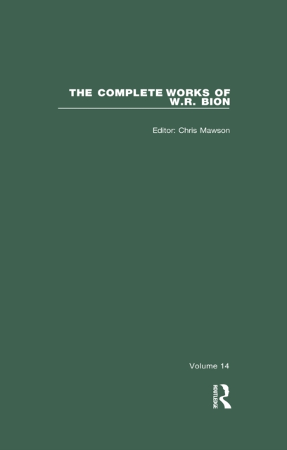 The Complete Works of W.R. Bion : Volume 14, EPUB eBook