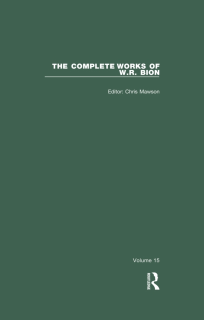 The Complete Works of W.R. Bion : Volume 15, EPUB eBook