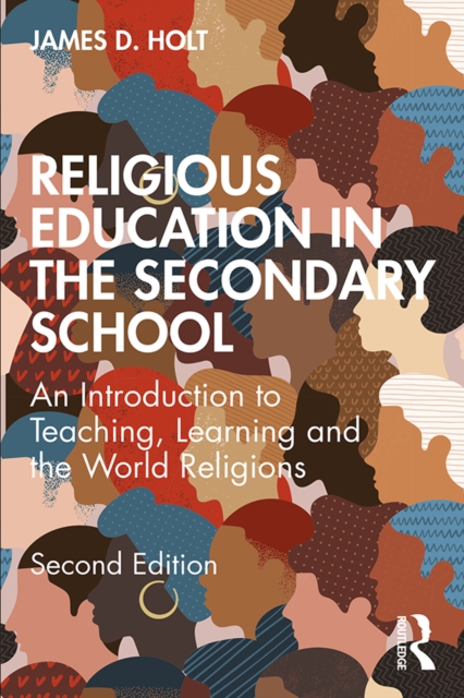 Religious Education in the Secondary School : An Introduction to Teaching, Learning and the World Religions, PDF eBook