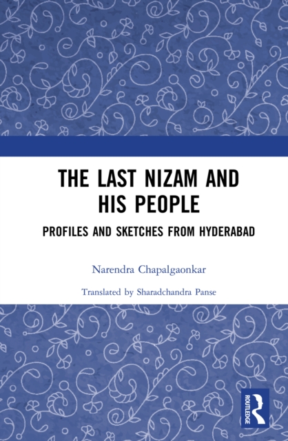 The Last Nizam and His People : Profiles and Sketches from Hyderabad, PDF eBook