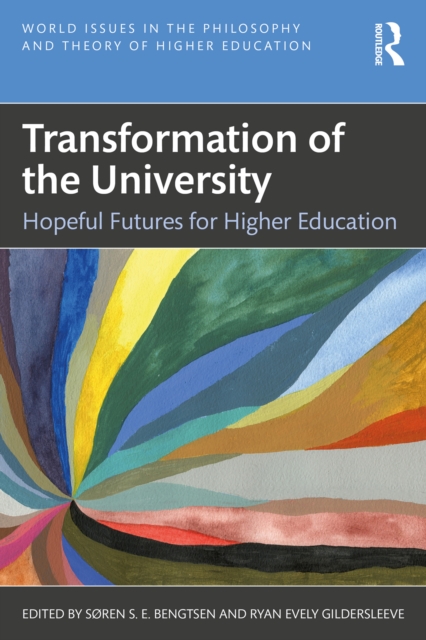 Transformation of the University : Hopeful Futures for Higher Education, PDF eBook