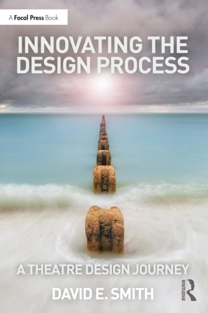 Innovating the Design Process: A Theatre Design Journey, EPUB eBook