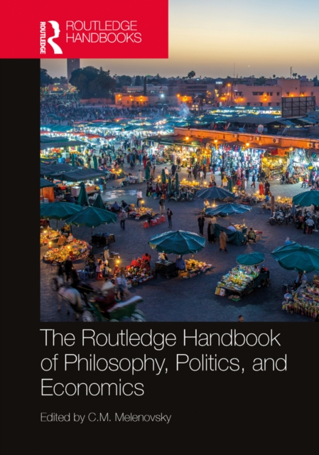 The Routledge Handbook of Philosophy, Politics, and Economics, PDF eBook