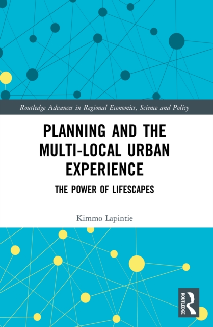 Planning and the Multi-local Urban Experience : The Power of Lifescapes, PDF eBook