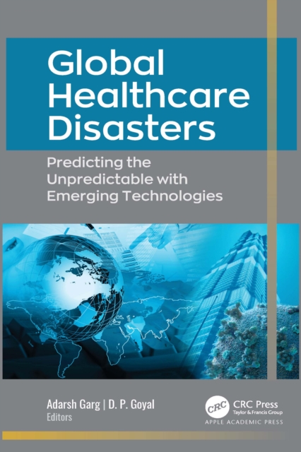 Global Healthcare Disasters : Predicting the Unpredictable with Emerging Technologies, EPUB eBook