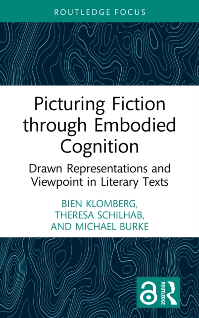 Picturing Fiction through Embodied Cognition : Drawn Representations and Viewpoint in Literary Texts, EPUB eBook