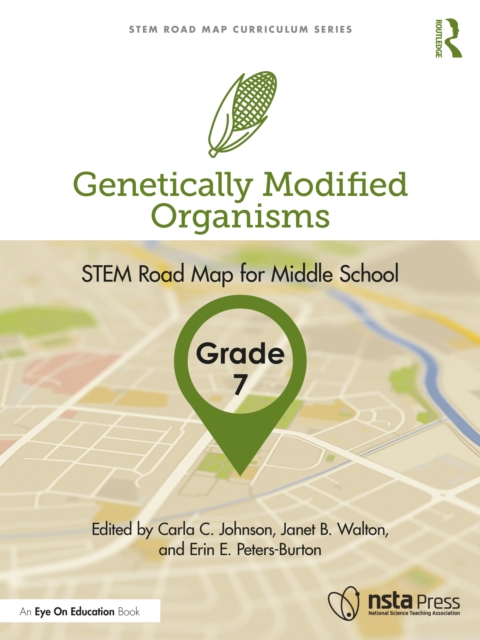 Genetically Modified Organisms, Grade 7 : STEM Road Map for Middle School, EPUB eBook