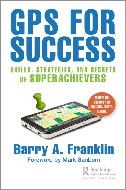 GPS for Success : Skills, Strategies, and Secrets of Superachievers, EPUB eBook