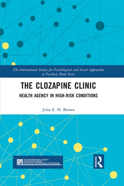 The Clozapine Clinic : Health Agency in High-Risk Conditions, PDF eBook