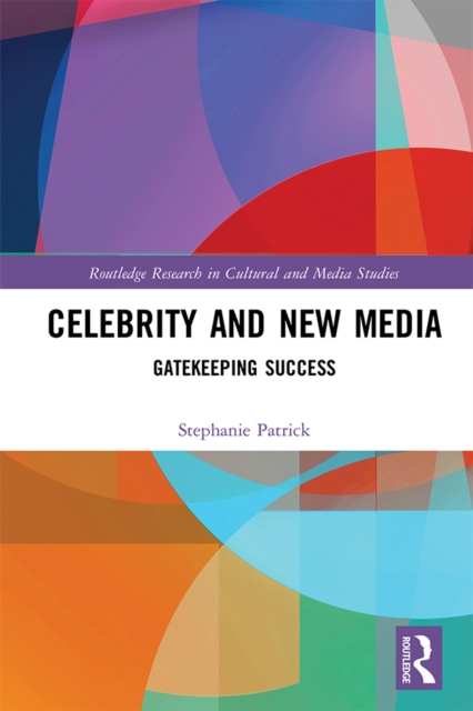 Celebrity and New Media : Gatekeeping Success, EPUB eBook