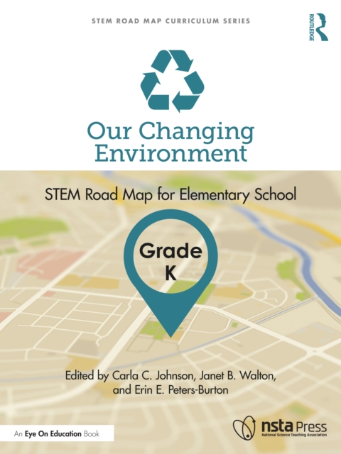 Our Changing Environment, Grade K : STEM Road Map for Elementary School, EPUB eBook