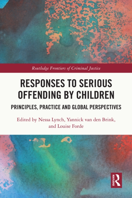Responses to Serious Offending by Children : Principles, Practice and Global Perspectives, PDF eBook