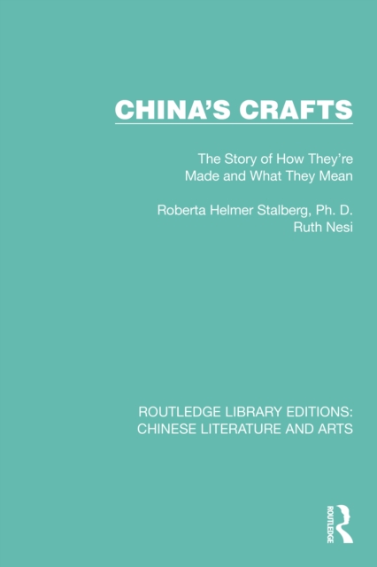China's Crafts : The Story of How They're Made and What They Mean, PDF eBook