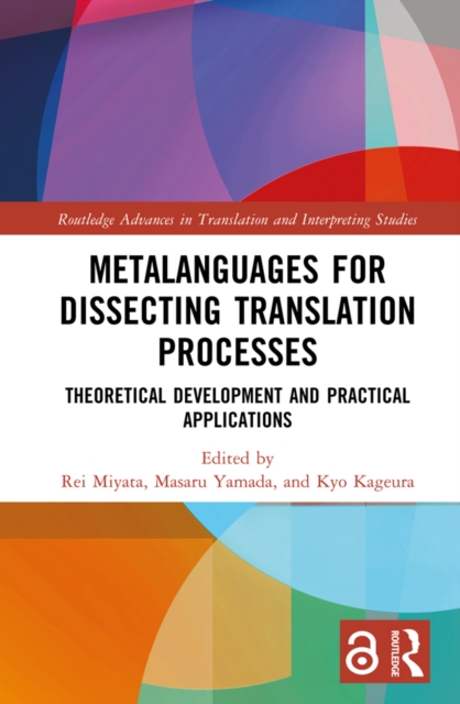 Metalanguages for Dissecting Translation Processes : Theoretical Development and Practical Applications, EPUB eBook