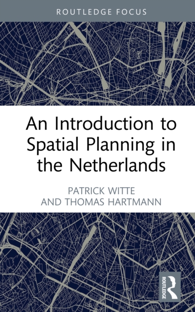 An Introduction to Spatial Planning in the Netherlands, EPUB eBook
