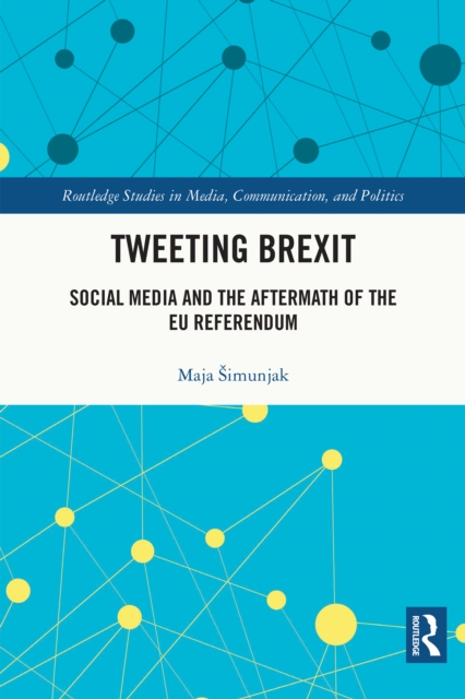 Tweeting Brexit : Social Media and the Aftermath of the EU Referendum, PDF eBook