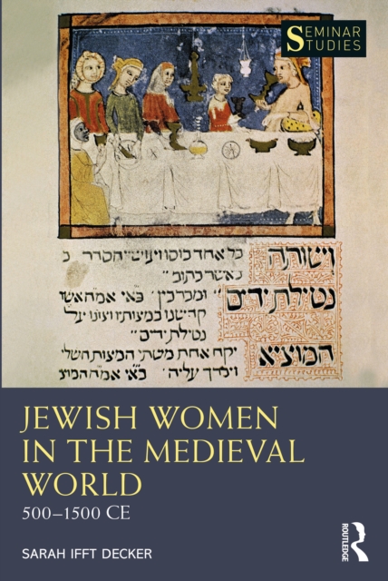 Jewish Women in the Medieval World : 500-1500 CE, PDF eBook