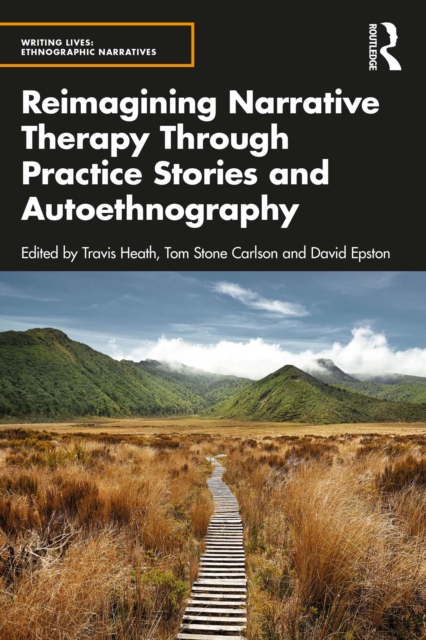 Reimagining Narrative Therapy Through Practice Stories and Autoethnography, PDF eBook