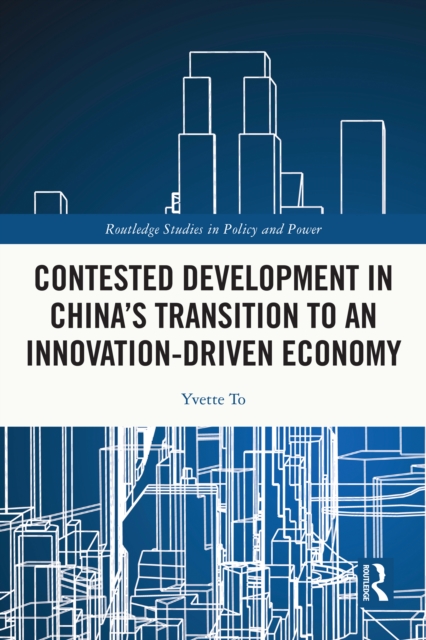 Contested Development in China's Transition to an Innovation-driven Economy, PDF eBook