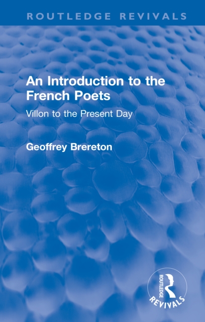 An Introduction to the French Poets : Villon to the Present Day, EPUB eBook