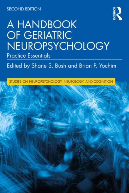 A Handbook of Geriatric Neuropsychology : Practice Essentials, EPUB eBook