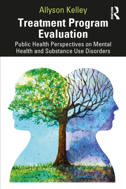 Treatment Program Evaluation : Public Health Perspectives on Mental Health and Substance Use Disorders, EPUB eBook