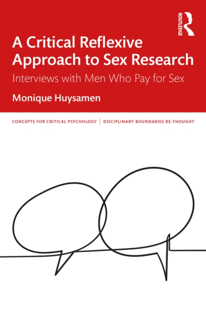 A Critical Reflexive Approach to Sex Research : Interviews with Men Who Pay for Sex, EPUB eBook