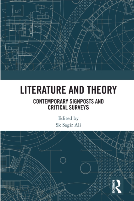 Literature and Theory : Contemporary Signposts and Critical Surveys, EPUB eBook
