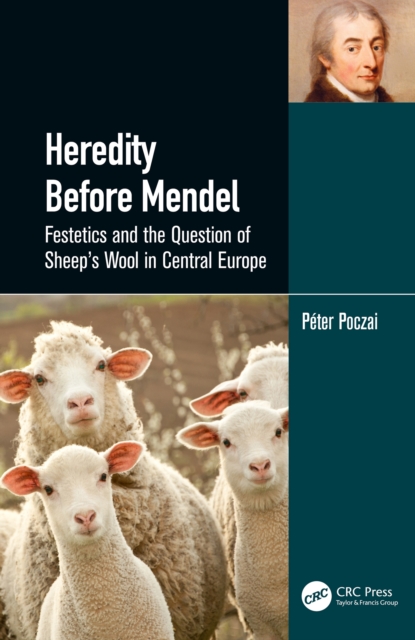 Heredity Before Mendel : Festetics and the Question of Sheep's Wool in Central Europe, EPUB eBook