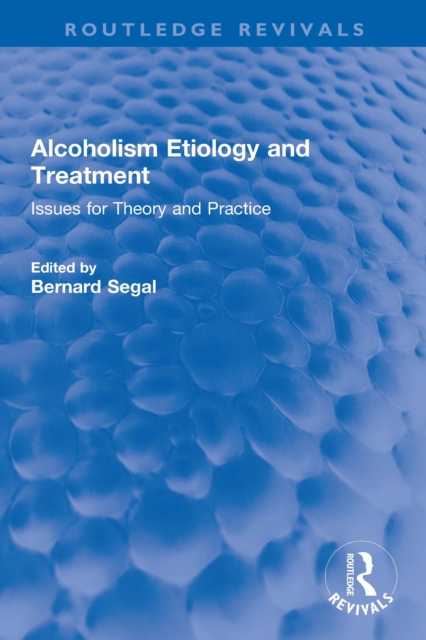 Alcoholism Etiology and Treatment : Issues for Theory and Practice, EPUB eBook