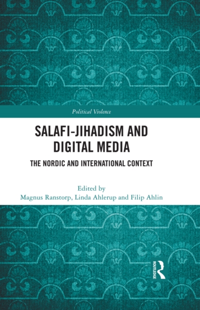 Salafi-Jihadism and Digital Media : The Nordic and International Context, EPUB eBook