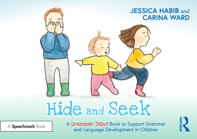 Hide and Seek: A Grammar Tales Book to Support Grammar and Language Development in Children, PDF eBook