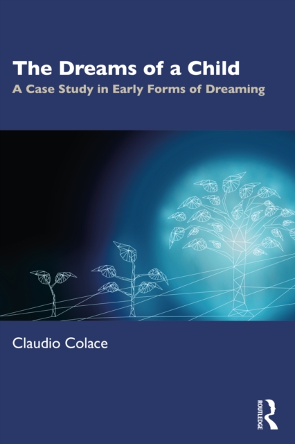 The Dreams of a Child : A Case Study in Early Forms of Dreaming, EPUB eBook