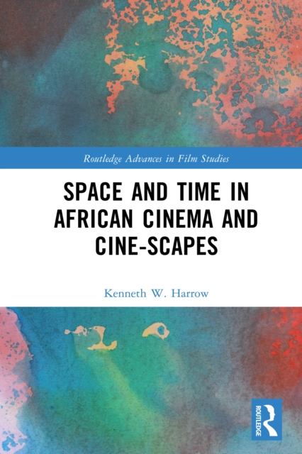 Space and Time in African Cinema and Cine-scapes, PDF eBook
